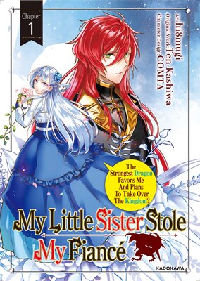 My Little Sister Stole My Fiance: The Strongest Dragon Favors Me And Plans To Take Over The Kingdom?
